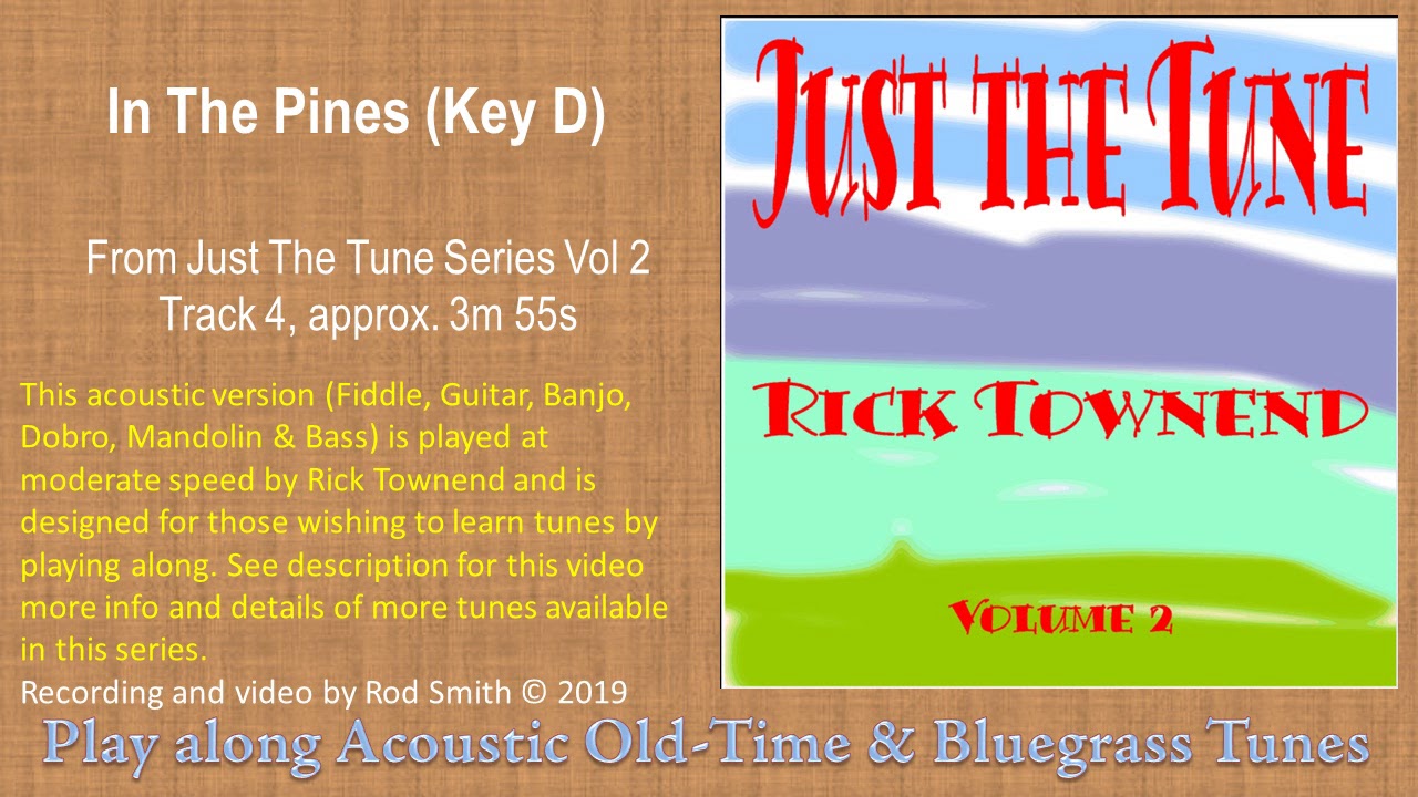 In The Pines(Song Key D)~ American Bluegrass, Old time & Folk Music