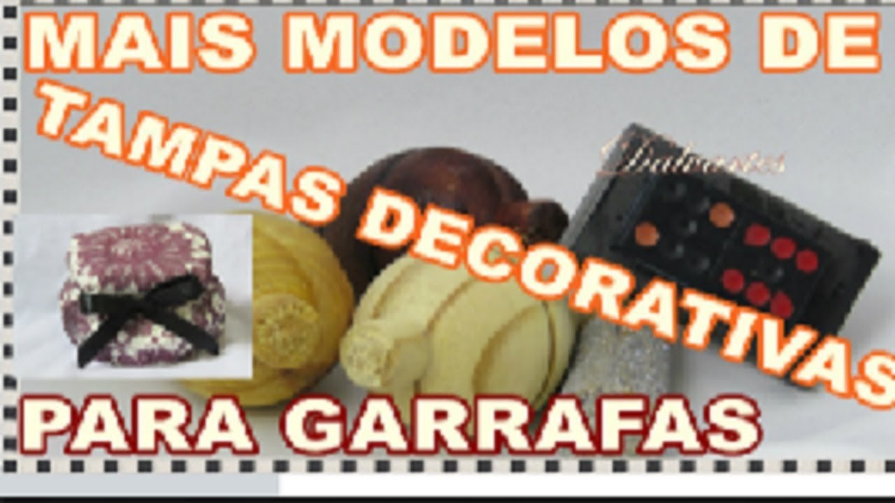 TAMPAS DECORATIVAS PARA GARRAFAS 5* EDIÇÃO