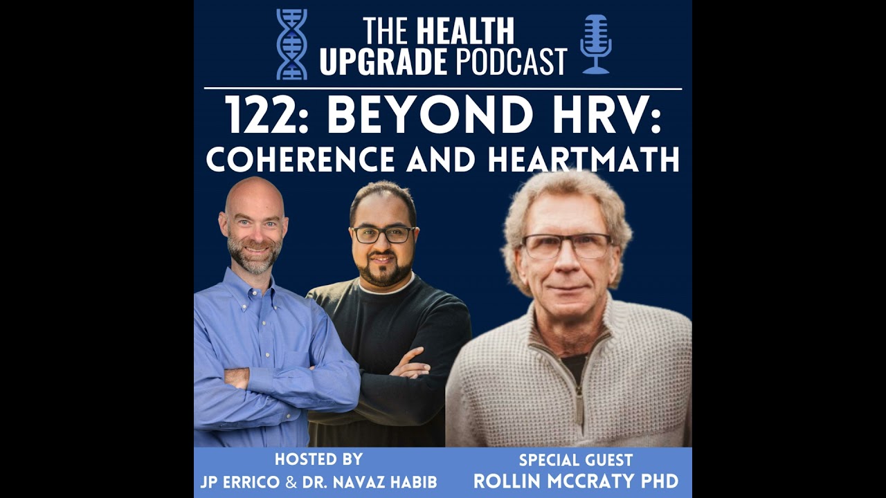 122: Beyond HRV - Coherence and HeartMath f. Rollin McCraty PhD