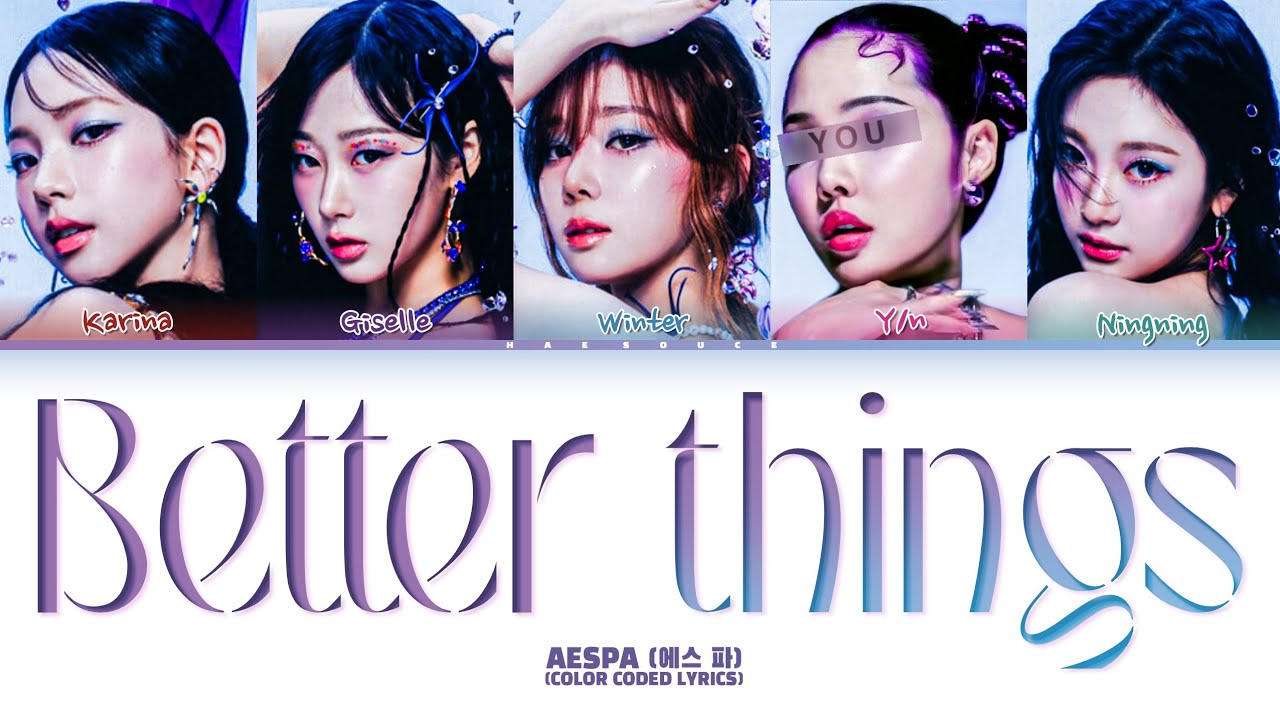 aespa 에스파 'Better Things' Lyrics | 5 members ver. (Color Coded Lyrics) You as a member
