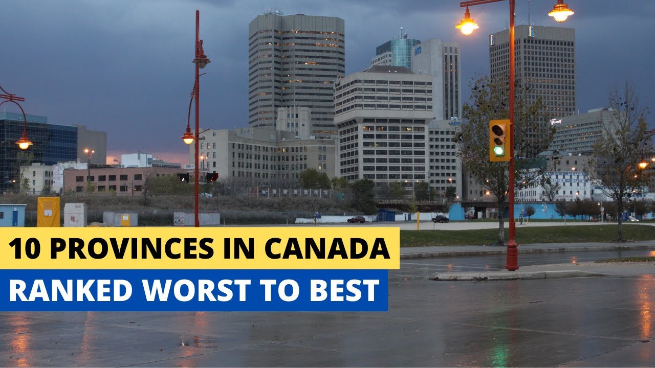 10 Provinces in Canada Ranked Worst To Best