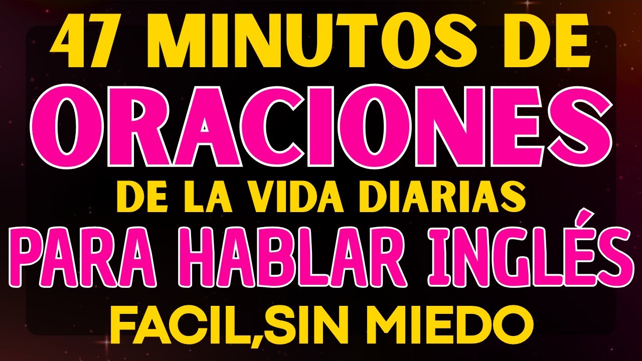 100 FRASES EN INGLÉS QUE DEBES APRENDER PARA HABLAR INGLÉS CON FLUIDEZ || CURSO DE INGLES COMPLETO