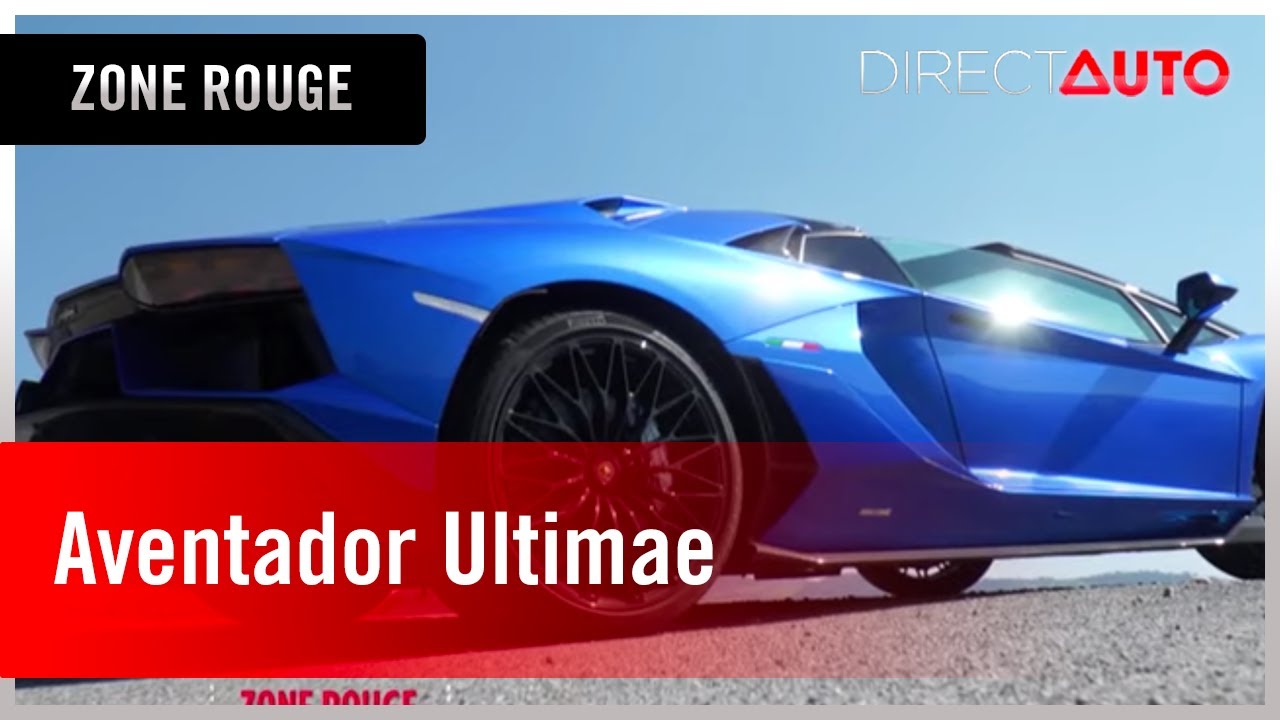 Zone Rouge – Aventador Ultimae : le chant du cygne du V12 Lamborghini !
