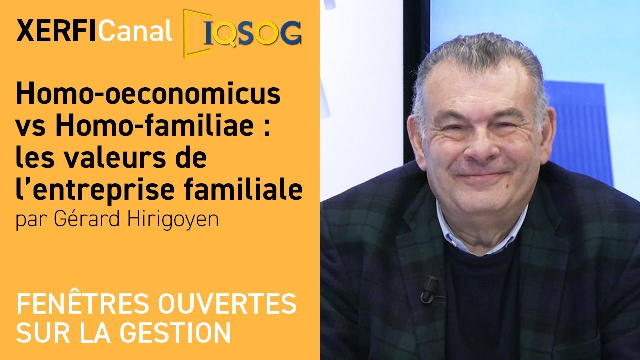 Homo-oeconomicus vs Homo-familiae : les valeurs de l&rsquo;entreprise familiale [G&eacute;rard Hirigoyen]