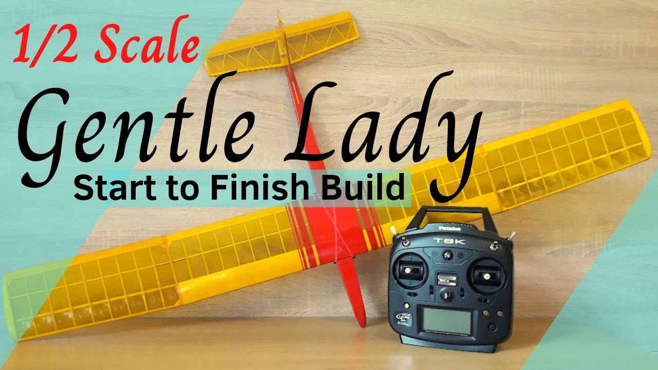 Half-Scale Gentle Lady 50% R/C Glider | Scratch Build Start To Finish