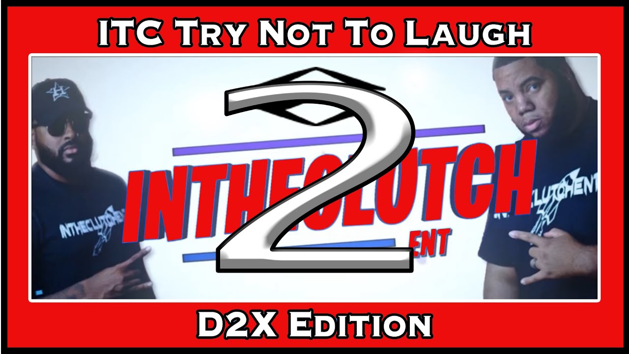 Part 2: ITC Try Not To Laugh or Smile Challenge @InTheClutchEnt 