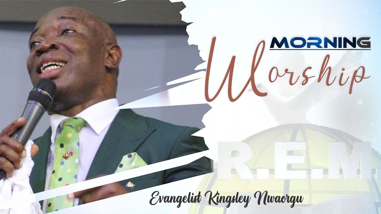 MORNING WORSHIP | Evangelist Kingsley Nwaorgu