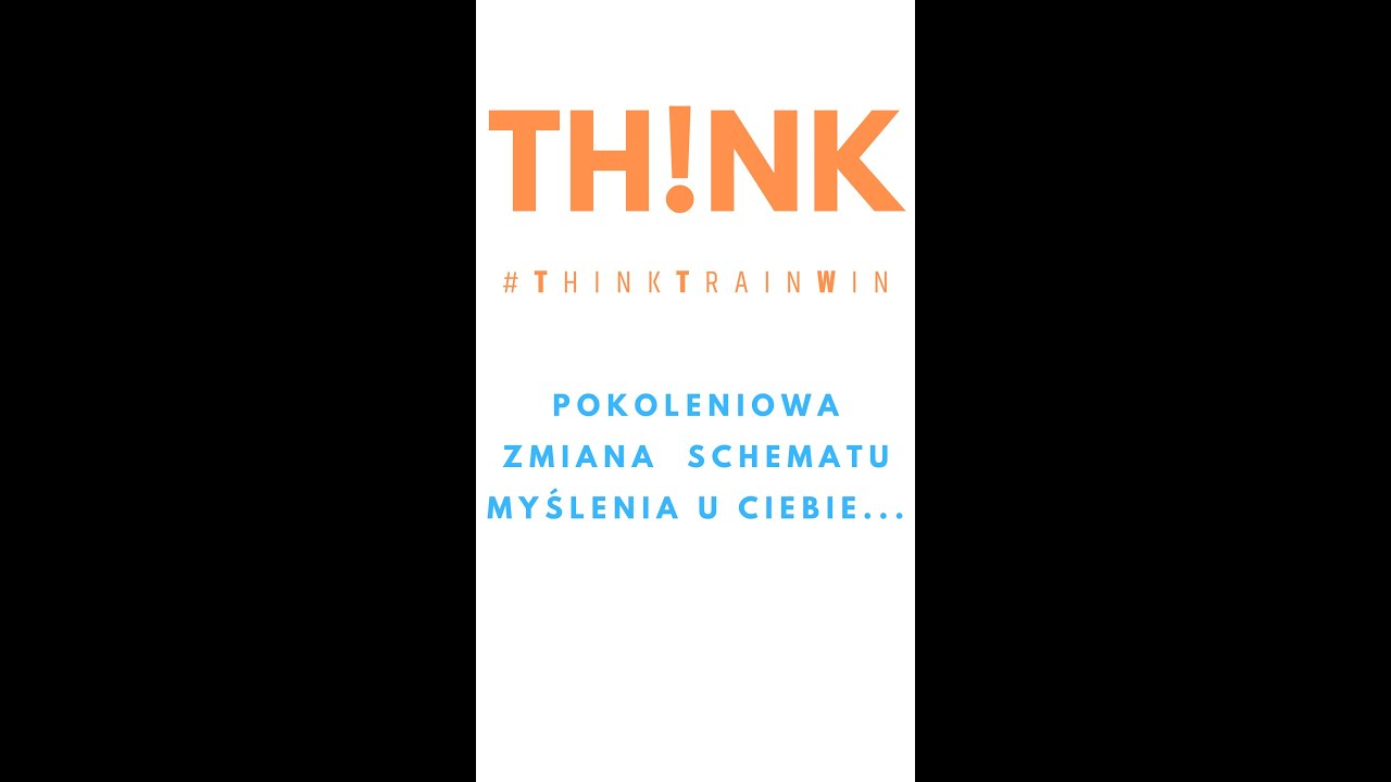 Pokoleniowa zmiana schematu u Ciebie... | Think Train Win