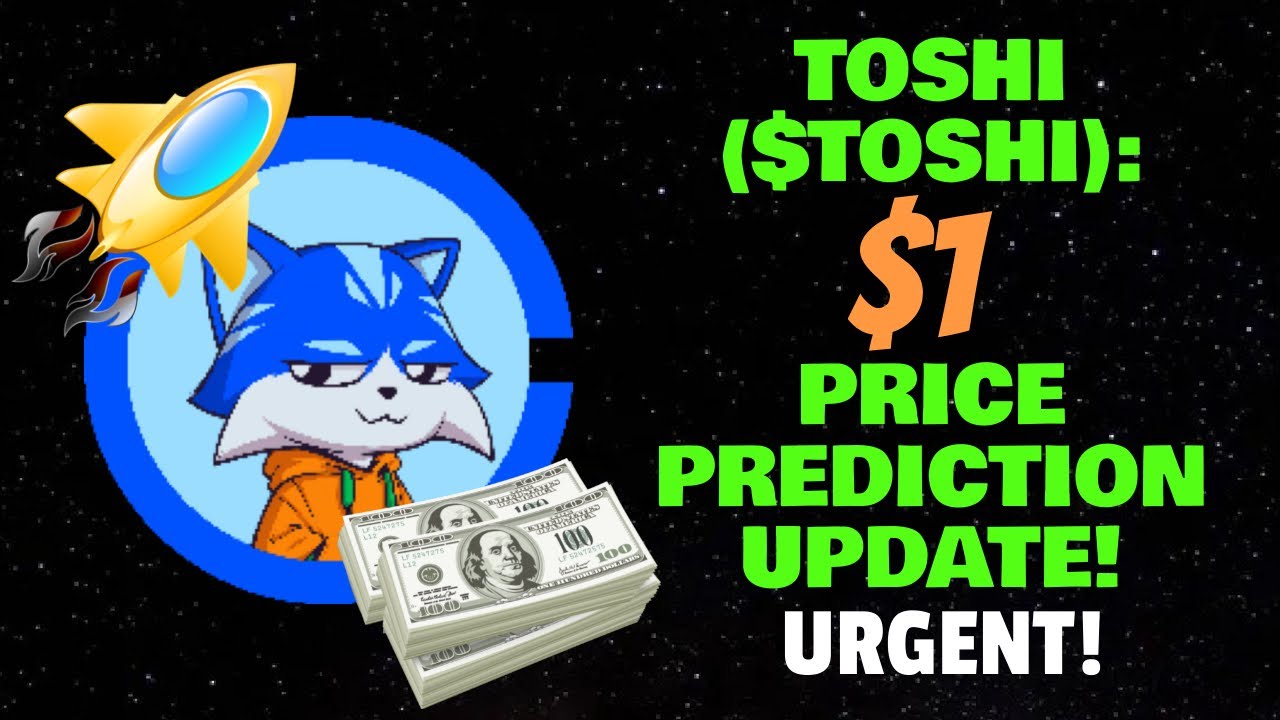 TOSHI ($TOSHI): $1 PRICE PREDICTION UPDATE! (URGENT!)