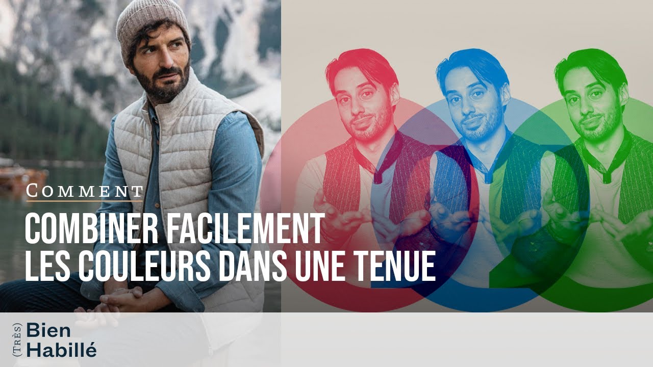 COMBINER FACILEMENT les COULEURS dans une tenue - (Très) Bien Habillé #7