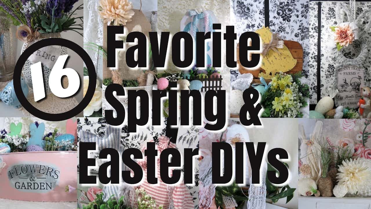 MY 16 Favourite SPRING & EASTER DECOR DIYS~Farmhouse Shabby Chic DIYs