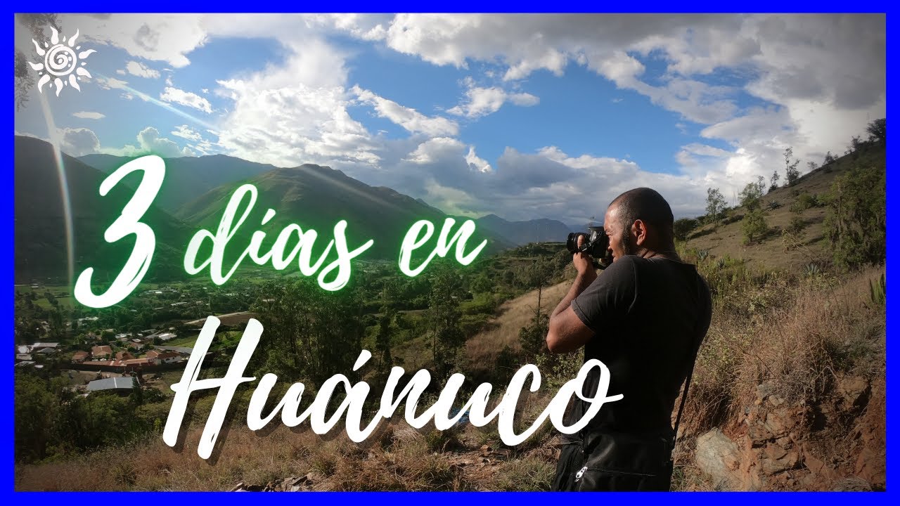 &iquest;C&oacute;mo 📷  fue nuestro viaje de 3 d&iacute;as en Hu&aacute;nuco? 🔔 | Suchuriy en Hu&aacute;nuco