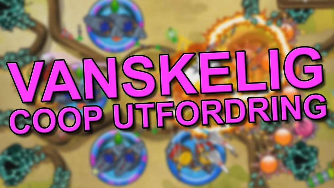 EXTRA HARD! (Coop Bloons med Noobwork)