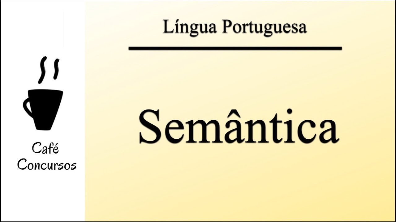 Aula 52 - Semântica - Língua Portuguesa