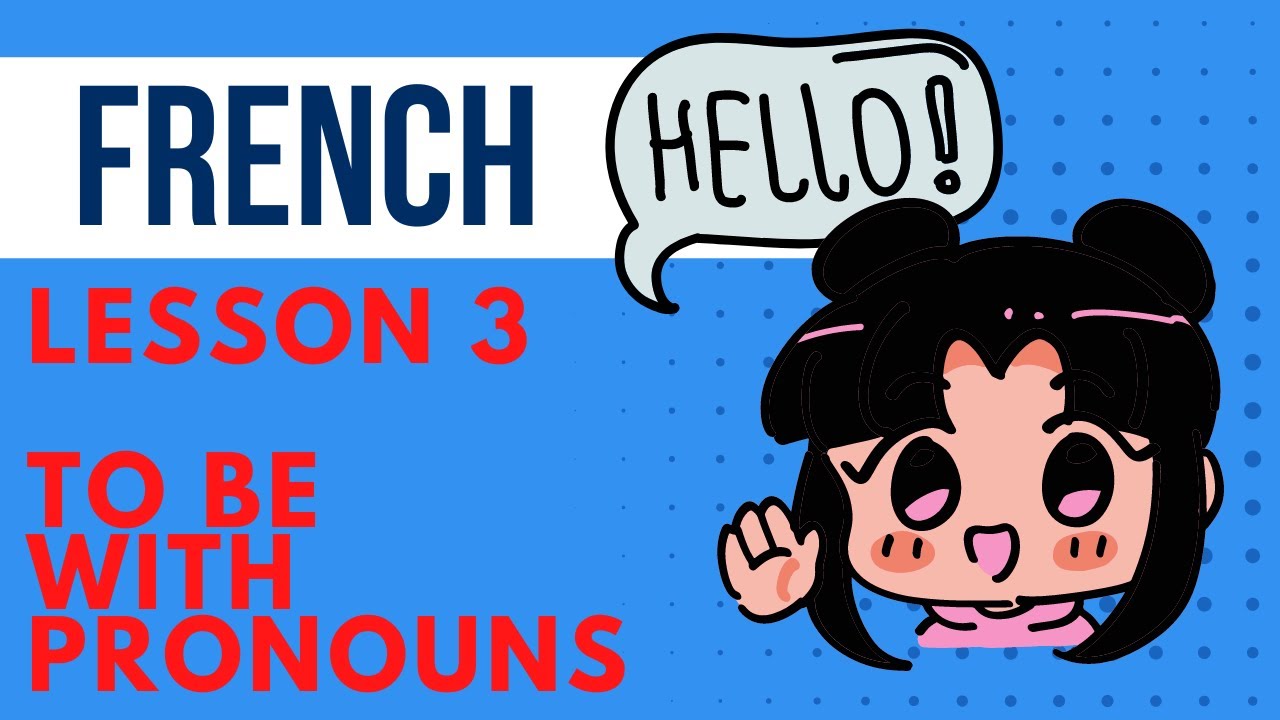 Learn To Be in French. Etre+ pronouns.