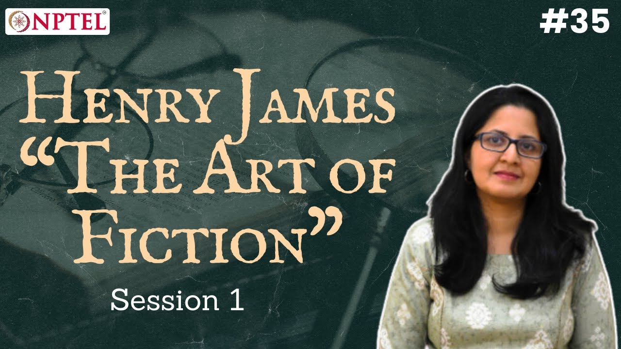 #35 Henry James ‚ÄúThe Art of Fiction‚Äù | Session 1 | Literary Criticism (From Plato to Leavis)