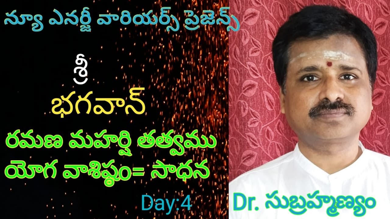 New Energy Warriors/ GURUPARAMPARA/ RAMANATATWAM  YOGAVASISTAMU/ DR.MMV,SUBRAMANYAM GARU.NELLOUR