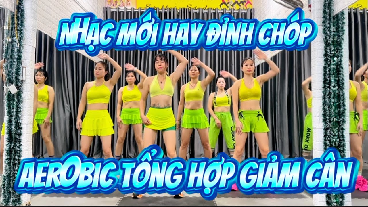 Aerobic Tổng Hợp Giảm Mỡ Bụng | Nhạc Mới Hay Cực Đỉnh.