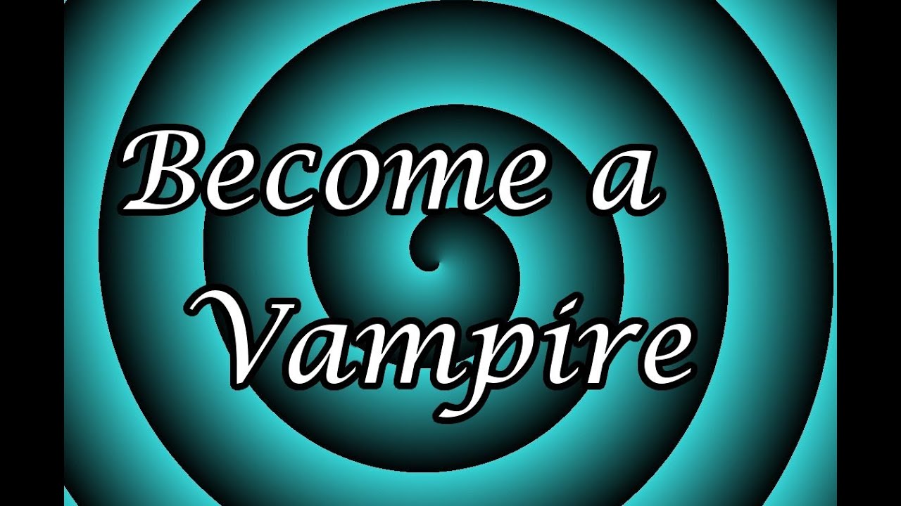 Hypnotize Yourself: Become a Vampire Hypnosis