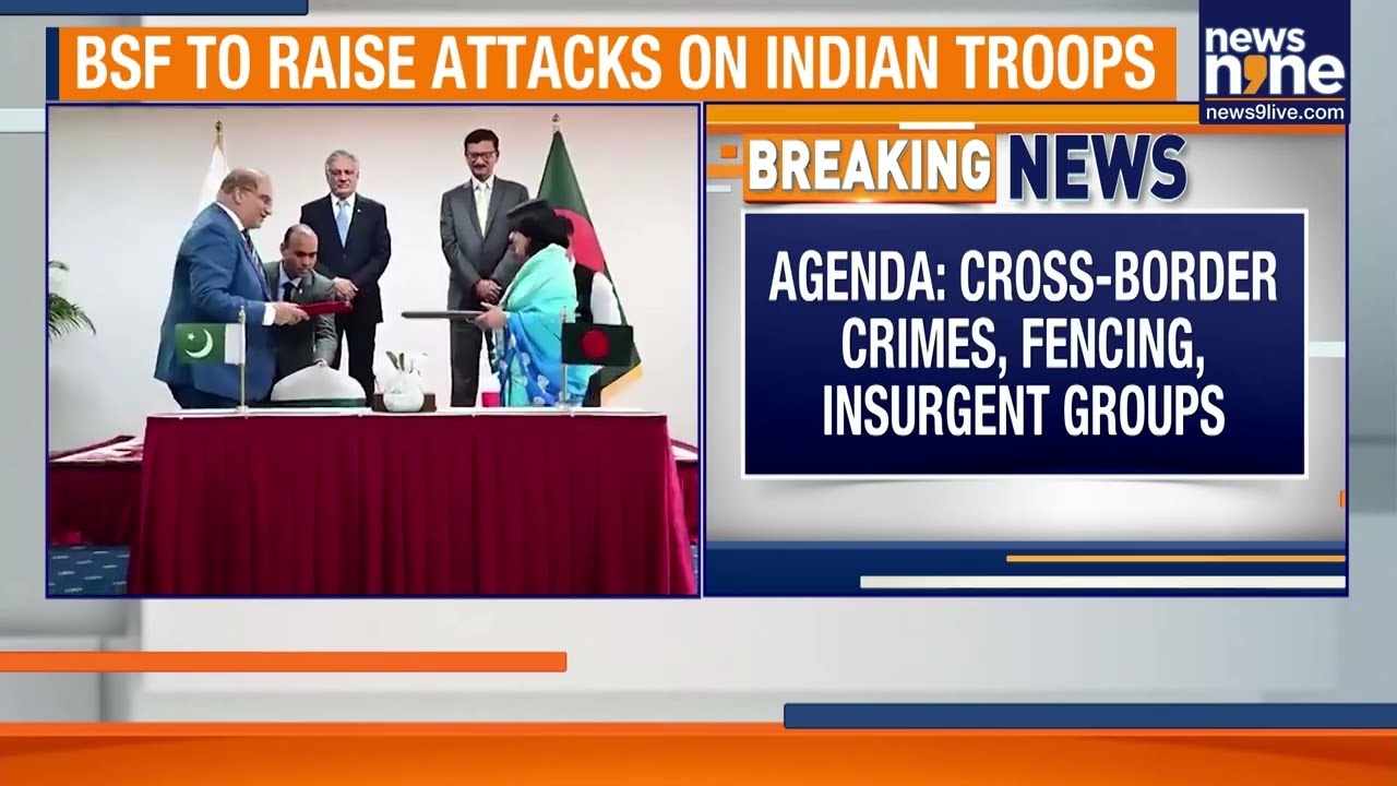 India&ndash;Bangladesh Border Talks Begin Amid Tensions | Pakistan Channel Also Opened | News9