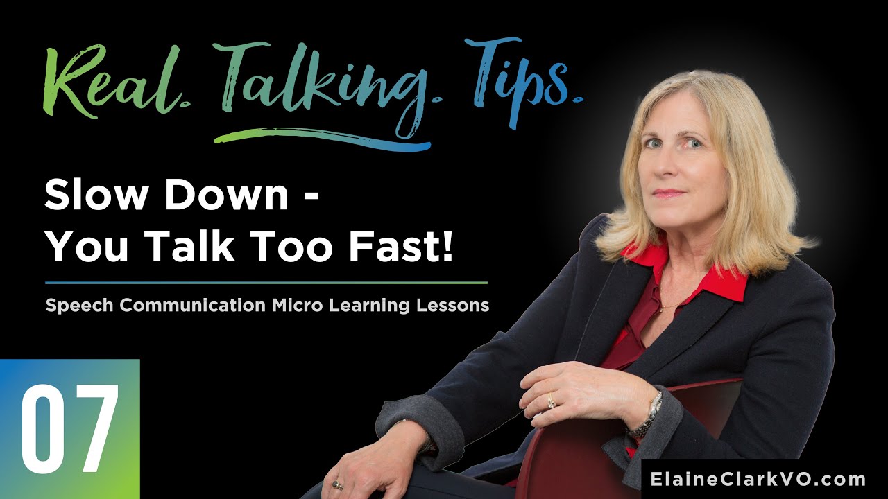 S1 Ep07: Real Talking Tips - Slow Down... You Talk Too Fast!