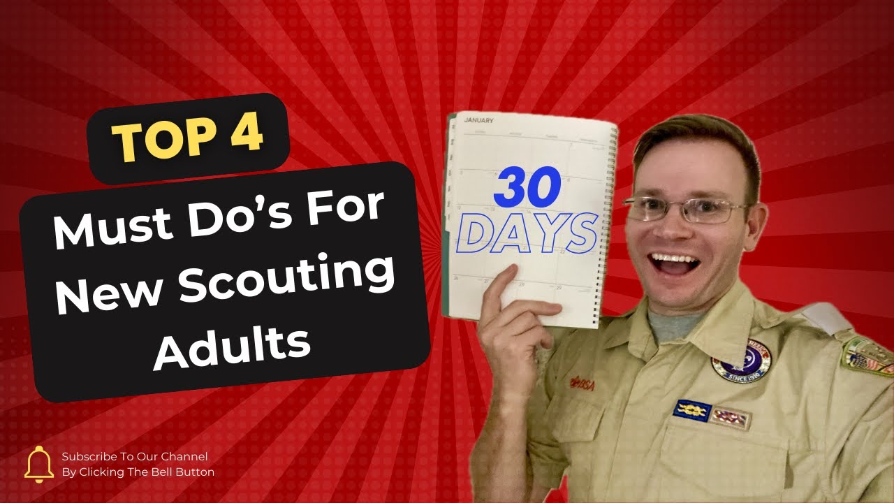 4 MUST-DO'S for New Scouting Adults in the First 30 Days