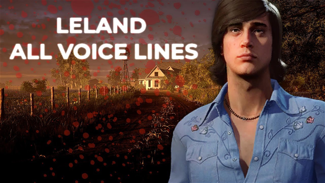 Texas Chain Saw Massacre Game - Leland All Voice Lines