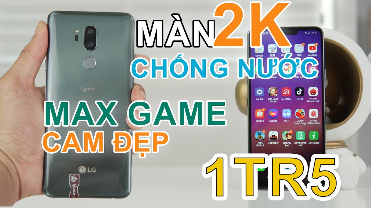 Đánh giá LG G7 ThinQ 1TR5 shopee, lazada: Huyền thoại 1 thời, màn 2K+, SNAP 845, cam đẹp, chống nước