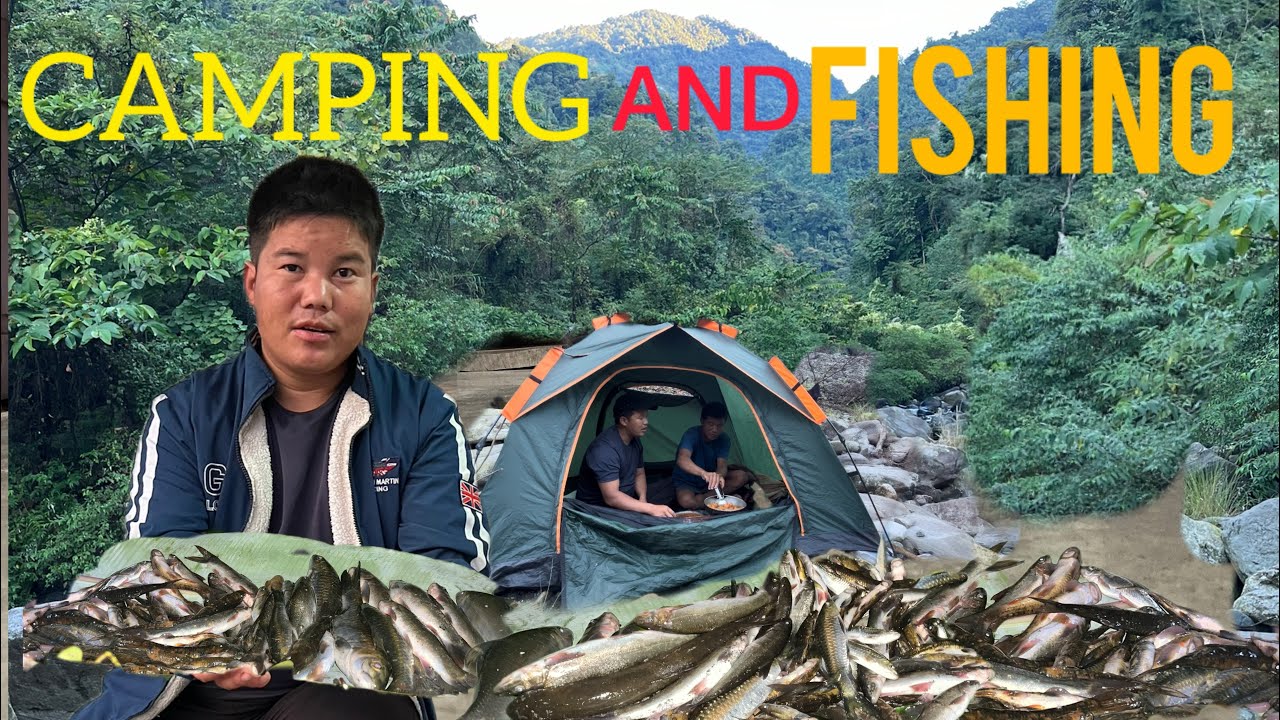 Overnight Camping & Fishing Adventure !Arunachalpradesh @icelanddiaries @TRIPTHEWILD @bakyuvlogs 