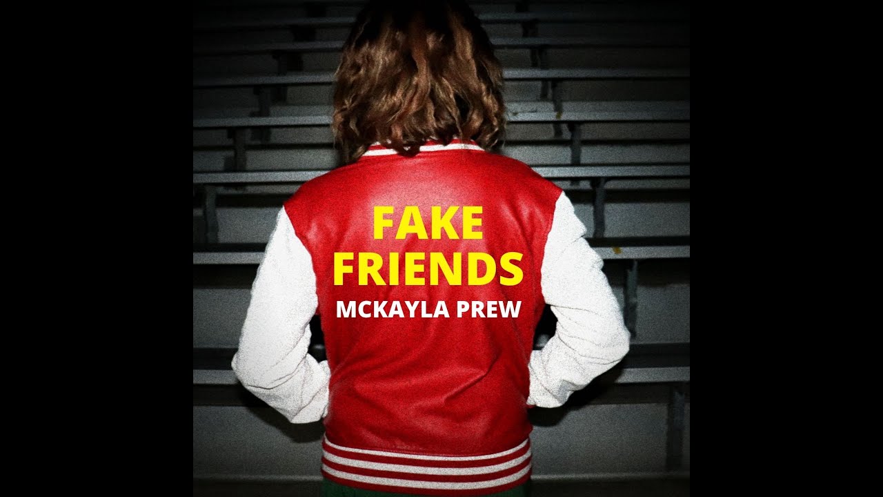 McKayla Prew - Fake Friends (Official Lyric Video)