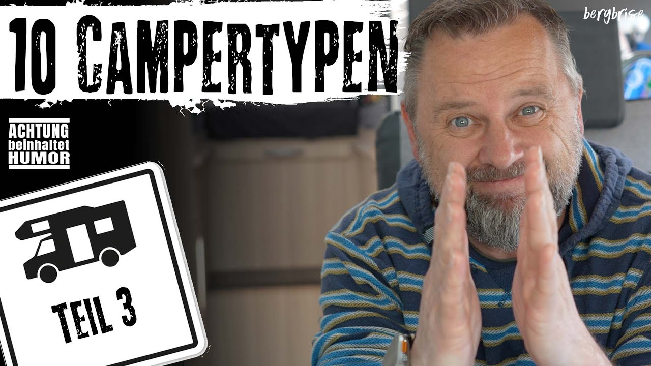 TEIL III - 10 Camper - Typen die wir auf jedem Campingplatz treffen