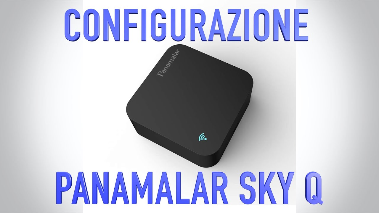 CONFIGURAZIONE PANAMALAR CON SKY Q, IR SMART SEMPLICE DA USARE ITA