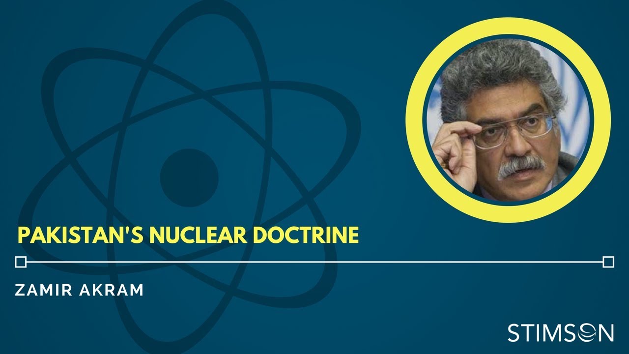 Zamir Akram on the Evolution of Pakistan's Nuclear Doctrine and Posture