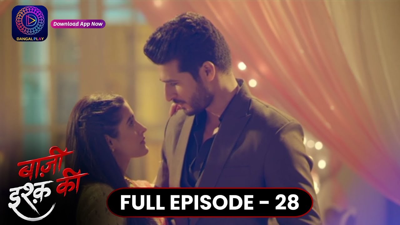 Baazi Ishq Ki  | Full Episode 28 | बाज़ी इश्क़ की | Dangal TV