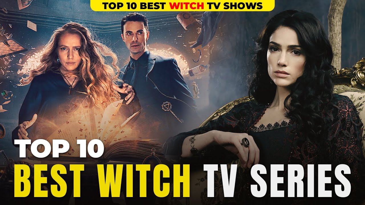 10 Best Witch TV Shows That Will Cast a Spell on You!