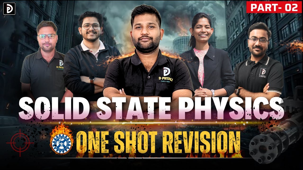 Solid State Physics|| Part- 02 || One Shot Revision | CSIR-NET 2025, GATE | Leyan Sir | D PHYSICS