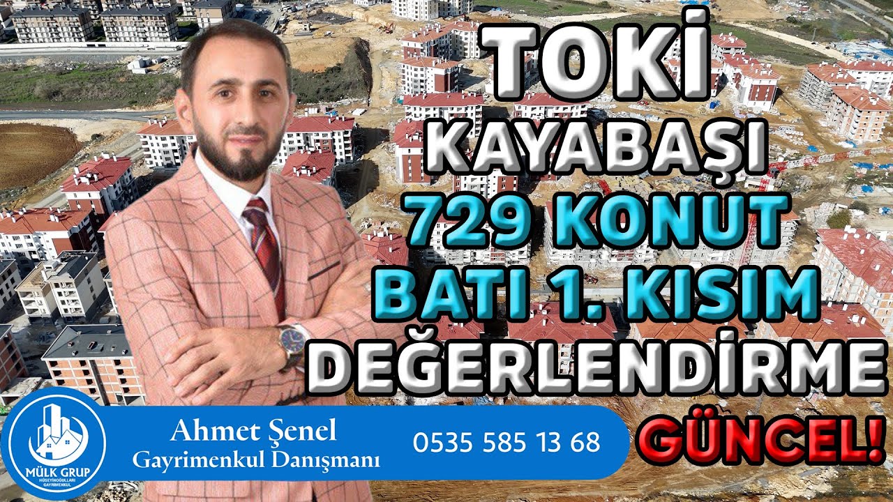 TOKİ Kayabaşı 729 Batı 1. Kısım | Güncel Değerlendirme ve Son Durum