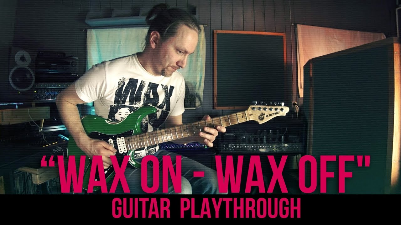 Wax on - Wax off : Guitar playthrough. Exploding Guitar Extravaganza Mr. Fastfinger