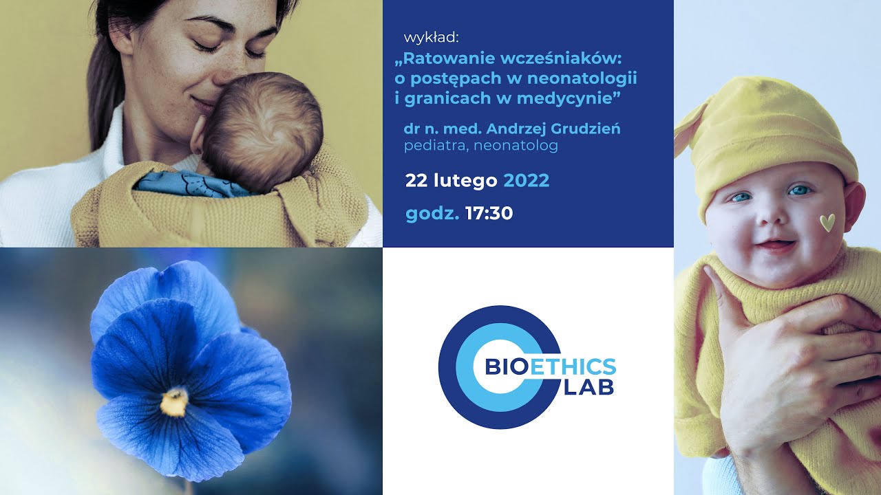 Wykład: &bdquo;Ratowanie wcześniak&oacute;w. O postępach w neonatologii i granicach medycyny&rdquo;