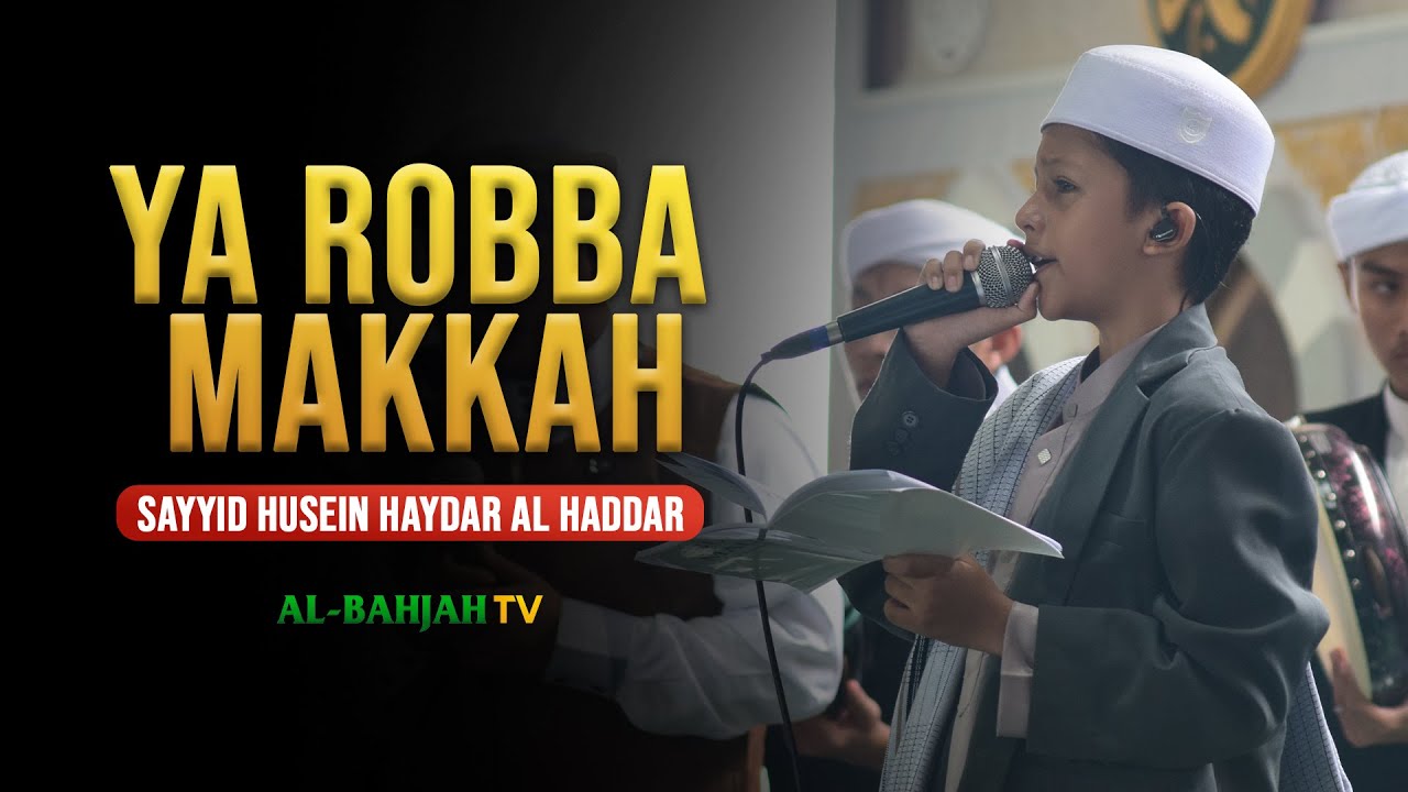 YA ROBBA MAKKAH -  Sayyid Husein Haydar Bin Muhammad Al Haddar