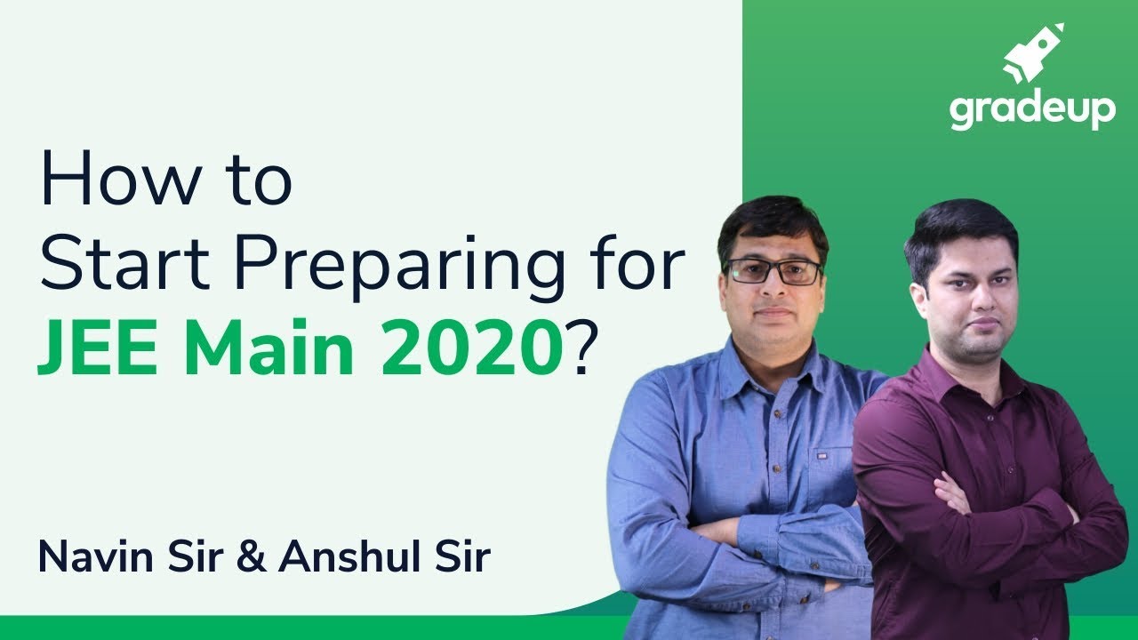 How To Prepare For JEE MAIN 2020 by Gradeup Expert | IIT JEE Preparation | JEEMAINS | Gradeup JEE