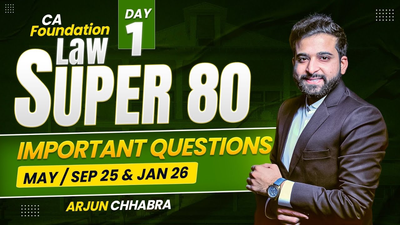 DAY 1 - SUPER 80 IMPORTANT QUESTION CA FOUNDATION LAW | MAY / SEP 25 & JAN 26 | CA FOUNDATION |