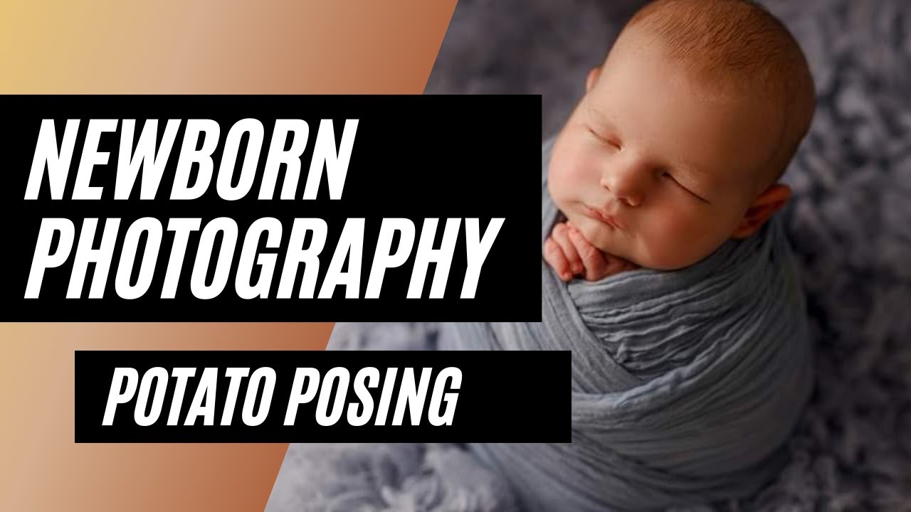 Newborn Photography Posing | Potato wrapping and posing full tutorial