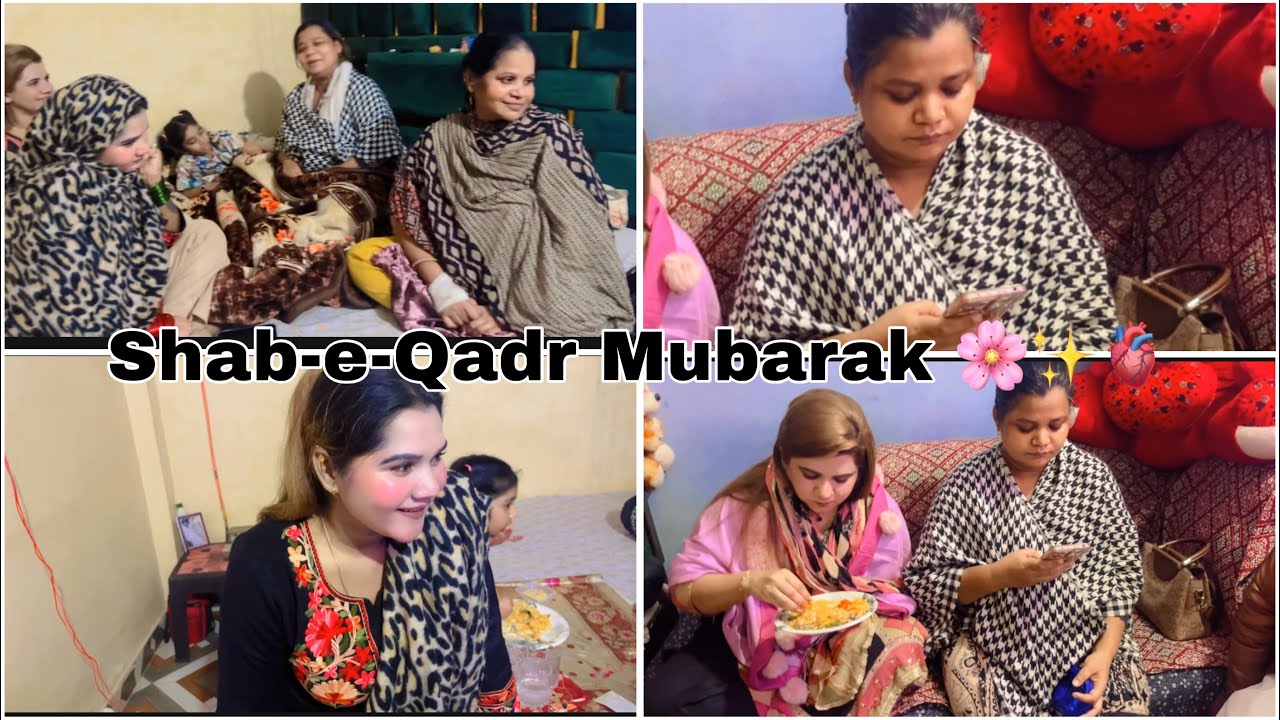 Shab-e-Qadr Mubarak to all 🫀✨🌸/sab aye ghar aya khub maza / sabne padhi sath milke namaz🌸❤️✨