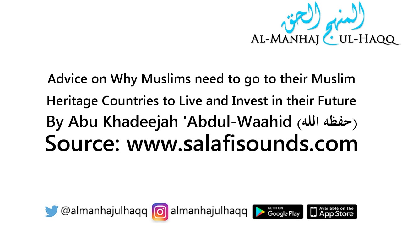 “Why Muslims need to go to their Muslim Heritage Countries to Live and Invest” - By Abu Khadeejah