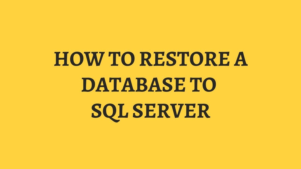 How To Restore a Database to SQL Server