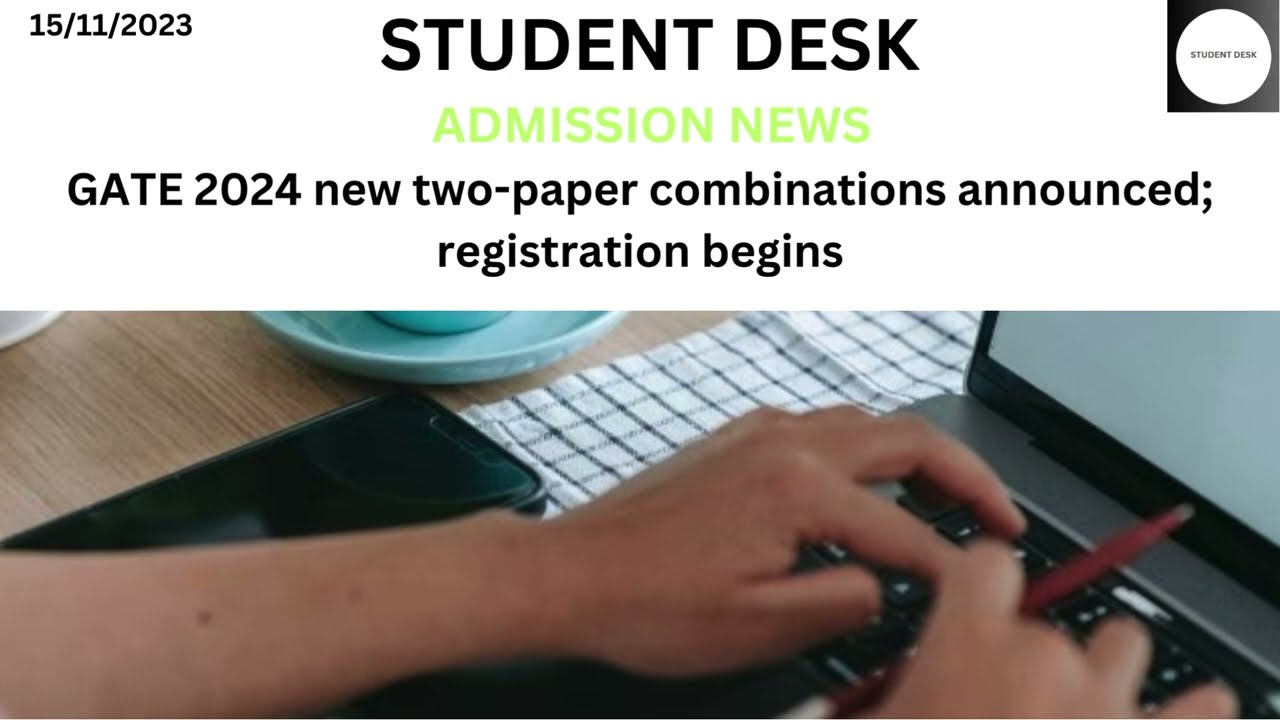 GATE 2024 new two paper combinations announced; registration begins