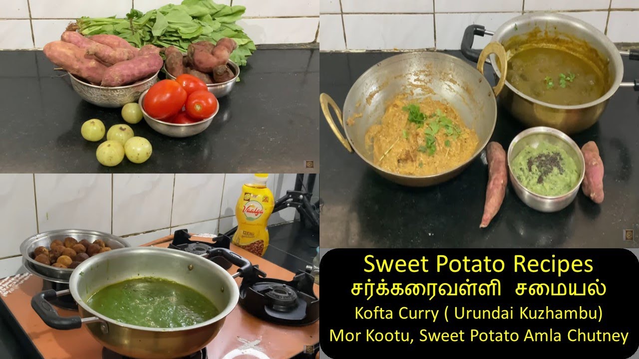 Sweet Potato Lunch Recipe சர்க்கரைவள்ளி சமையல் - Mor Kootu, Kofta Curry, Nellikkai Chutney
