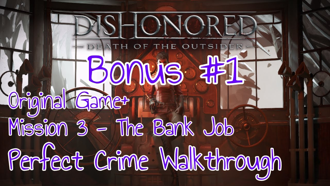 Dishonored: Death of the Outsider - The Perfect Crime in Original Game+