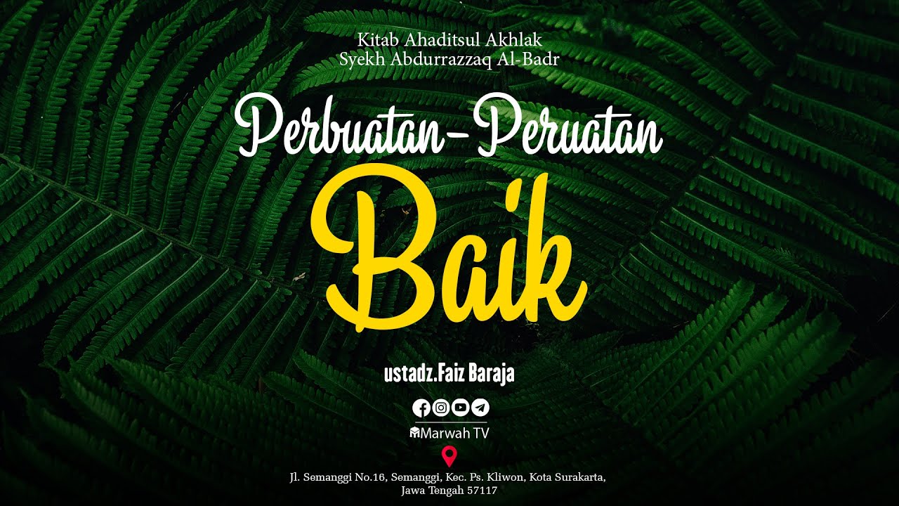 [📚  Kitab Ahaditsul Akhlak]  Perbuatan-Perbuatan Baik - Ustadz.Faiz Baraja